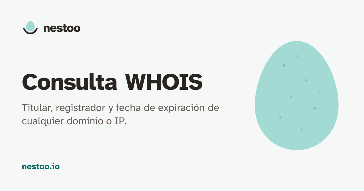 Consulta WHOIS: titular, expiración y disponibilidad | nestoo